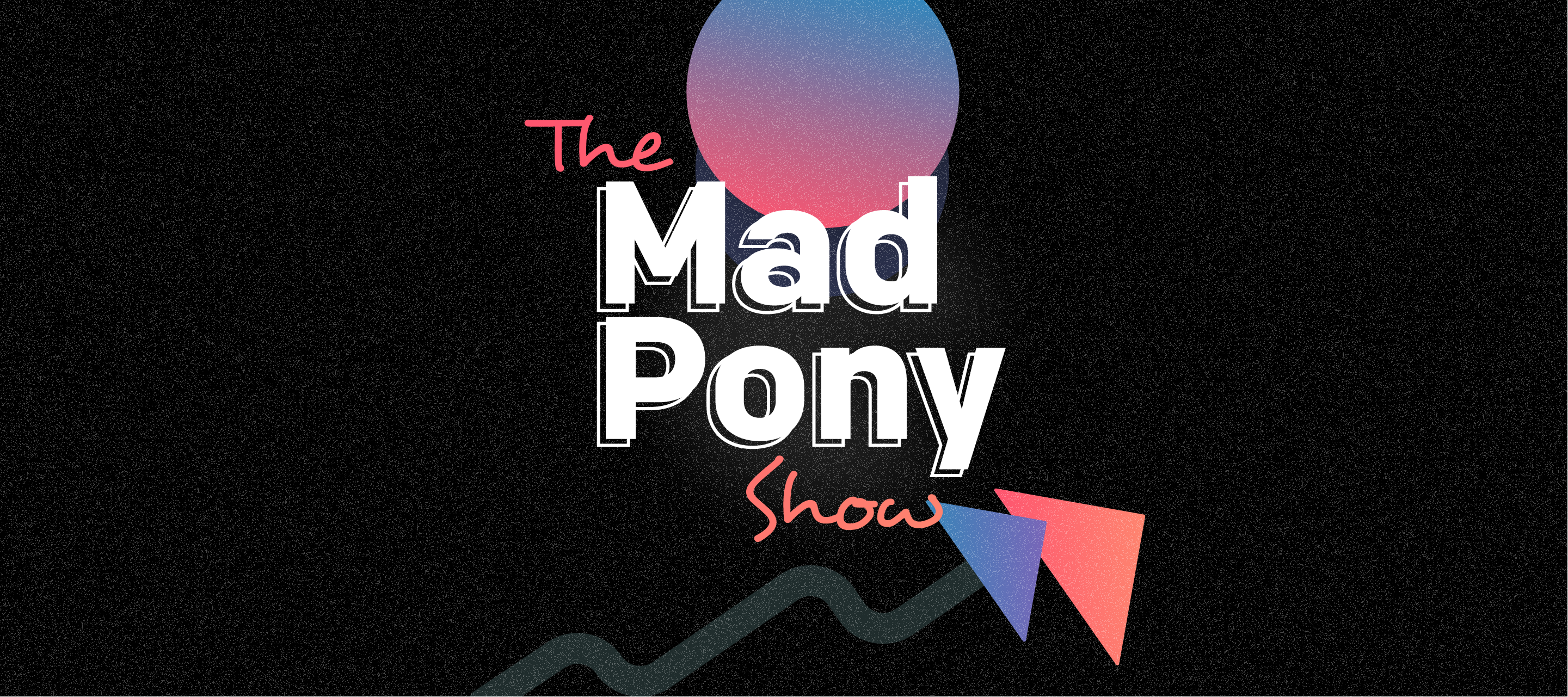Mad Pony Show